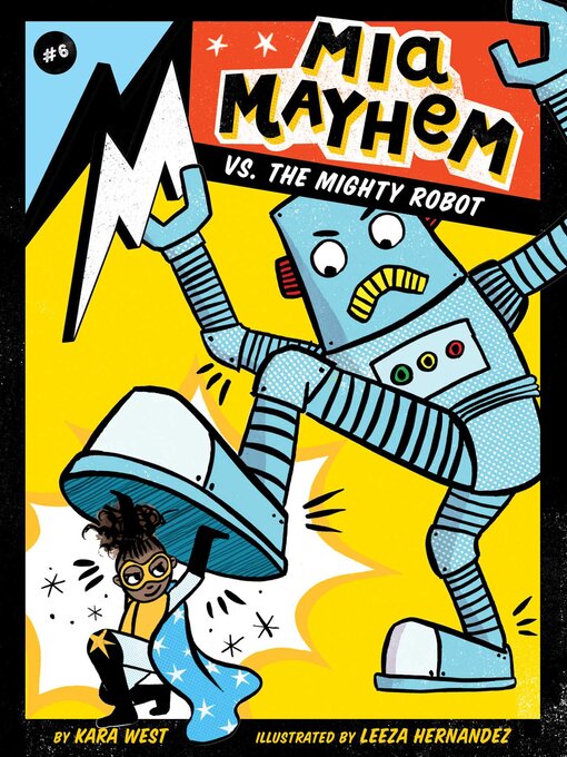Title details for Mia Mayhem vs. the Mighty Robot by Kara West - Available